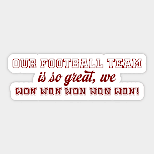 Our Football Team Won-Red Sticker